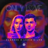 Clarees & Levis Silva - Only Love (Extended Mix)