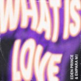 Eden Prince & Empara Mi - What Is Love