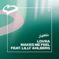 LOVRA - Makes Me Feel (feat. Lilly Ahlberg)