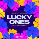 Faustix x Lawrent feat. PollyAnna - Lucky Ones (Extended Mix)