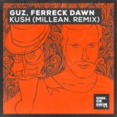 GUZ, Ferreck Dawn - Kush (Millean. Remix)