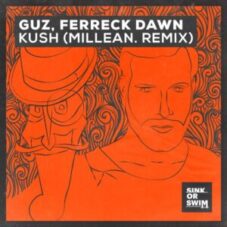 GUZ, Ferreck Dawn - Kush (Millean. Remix)