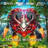 J4CKO & Miguel Atiaz & SWBK Ft. Nathan Brumley - Trouble With Love