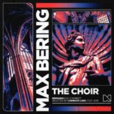 Max Bering - The Choir (Extended Mix)