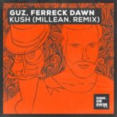 GUZ, Ferreck Dawn - Kush (Millean. Extended Remix)