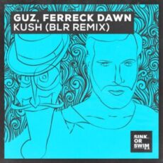 GUZ, Ferreck Dawn - Kush (BLR Extended Remix)