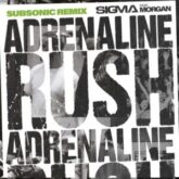 Sigma & Morgan - Adrenaline Rush (Subsonic Remix)