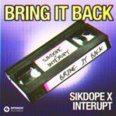 Sikdope & Interupt - Bring It Back (Extended Mix)