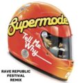 Supermode - Tell Me Why (Rave Republic Festival Remix)