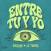ANGEMI & Le Twins - Entre Tu Y Yo (Extended Mix)