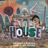 Heyder & Sirona - This Is My House (Extended Mix)