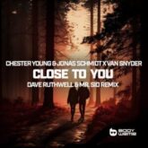 Chester Young & Jonas Schmidt x Van Snyder - Close To You (Dave Ruthwell & Mr. Sid Remix)