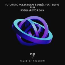 Futuristic Polar Bears & Danel feat. Nevve - Run (Robin Aristo Remix)