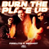 Firelite & Redhot - Burn The Place Up