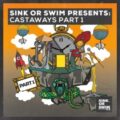 Sink Or Swim pres: Castaways EP Pt. 1