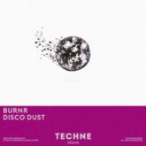 BURNR - Disco Dust