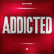 Thauner - Addicted (Extended Mix)