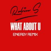 Robin S & James Worthy - What About U (Energy Remix)