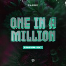 LANNÉ - One In A Million (Festival Edit)