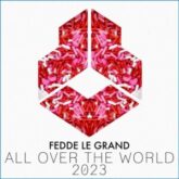 Fedde Le Grand - All Over The World 2023 (Extended Mix)