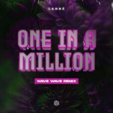 LANNÉ - One In A Million (Wave Wave Extended Remix)