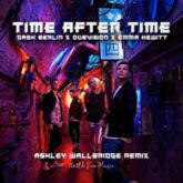 Dash Berlin & DubVision & Emma Hewitt - Time After Time (Ashley Wallbridge Remix)