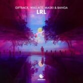 Giftback, Wallace, Maski & Banga - LRL (Extended Mix)