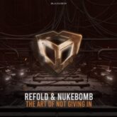 Refold & NukeBomb - The Art Of Not Giving In