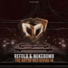 Refold & NukeBomb - The Art Of Not Giving In