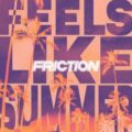 Friction & Dux n Bass - Feels Like Summer