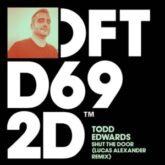 Todd Edwards - Shut The Door (Lucas Alexander Remix)