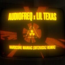 Audiofreq & Lil Texas - Hardcore Maniac (DitzKickz Remix)