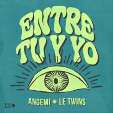 Angemi & Le Twins - Entre Tu Y Yo