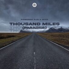 Powered Djs & Mixo - Thousand Miles (Paradise) (Extended Mix)