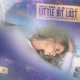 Max Fail & Blaze U feat. lisawanderlust - Little Bit Lost (Extended Mix)