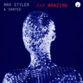 Max Styler & Shayee - Amazing (Original Mix)