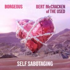 Borgeous - Self Sabotaging (feat. Bert McCracken)