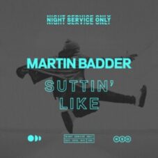 Martin Badder - Suttin' Like (Extended Mix)