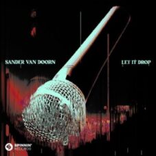 Sander van Doorn - Let It Drop (Extended Mix)