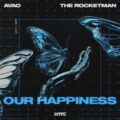 Avao & The Rocketman - Our Happiness (Extended Mix)
