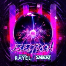 Andrew Rayel & SaberZ - Electron (Extended Mix)