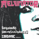 Melvinator - Regaining Unconsciousness (Zardonic Remix)