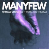 ManyFew - Spread Love (Right Here, Right Now)