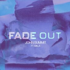 John Summit Ft. MKLA - Fade Out