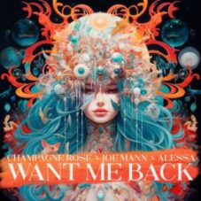 Champagne Rose x Joe Mann x Alessa - Want Me Back