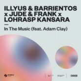 Illyus & Barrientos x Jude & Frank feat. Adam Clay vs. Lohrasp Kansara - In The Music (Extended Mix)
