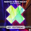 NERVO x Ben Nicky feat. Madlucky - Hey Yesterday