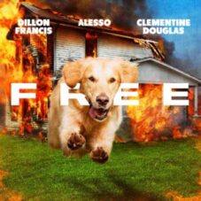 Dillon Francis, Alesso, Clementine Douglas - Free (Extended Mix)