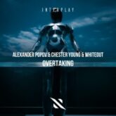 Alexander Popov & Chester Young & Whiteout - Overtaking (VIP Extended Mix)