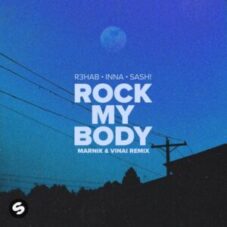 R3HAB, Marnik, VINAI with INNA & Sash! - Rock My Body (Marnik & VINAI Remix)